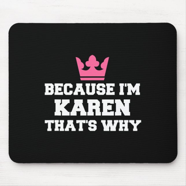 Because I'm Karen That's Why Halloween Costume  Mouse Pad (Front)