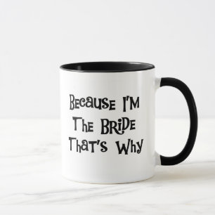 Because I'm the Bride Mug