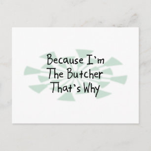 Because I'm the Butcher Postcard