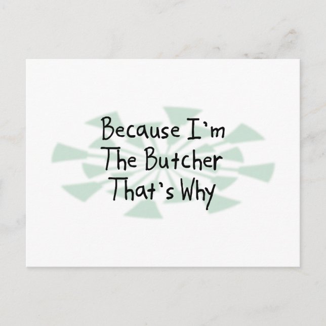 Because I'm the Butcher Postcard (Front)