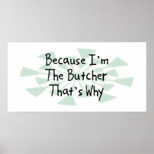 Because I'm the Butcher Poster