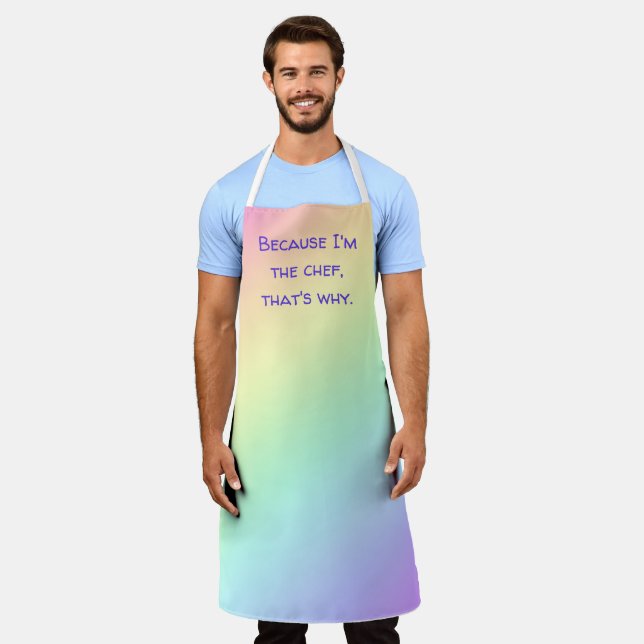 Because I'm the Chef - Funny Pastel Rainbow Apron (Worn)