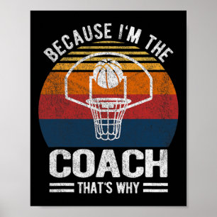 Because I'm The Coach Bysketbyll Coach Bysketbyll Poster