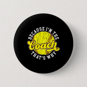 Because I'm The Coach Softll Coach Softll Coaching 6 Cm Round Badge