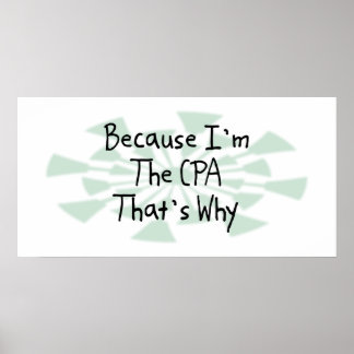 Because I'm the CPA Poster