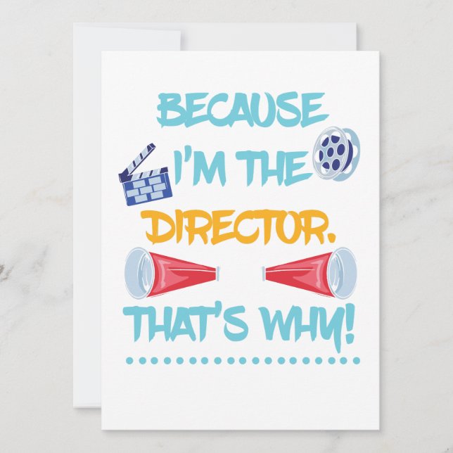 Because I'm The Director Theater Theater Fun Gift Holiday Card (Front)