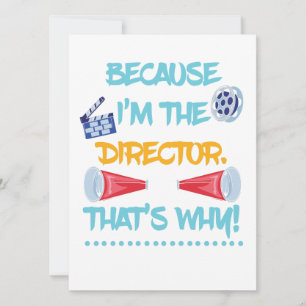 Because I'm The Director Theatre Theater Fun Gift Holiday Card