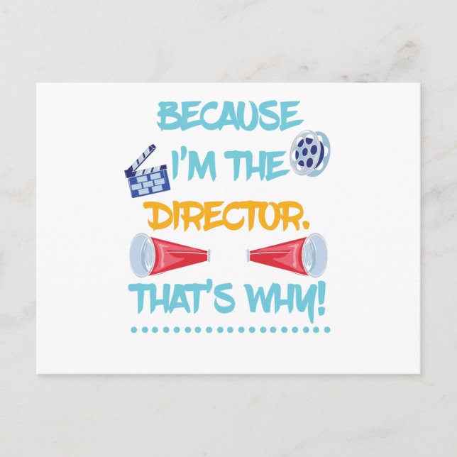 Because I'm The Director Theatre Theatre Fun Gift Announcement Postcard (Front)