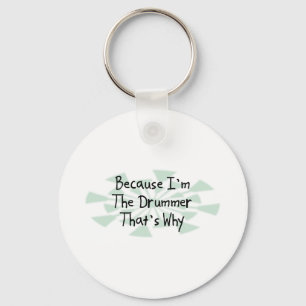 Because I'm the Drummer Key Ring