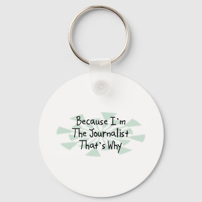 Because I'm the Journalist Key Ring (Front)