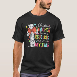 Because Jesus Kids are Worth My Time Christian Tea T-Shirt