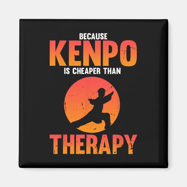 Because Kenpo Is Better Than Therapy Karate Joke W Magnet (Front)