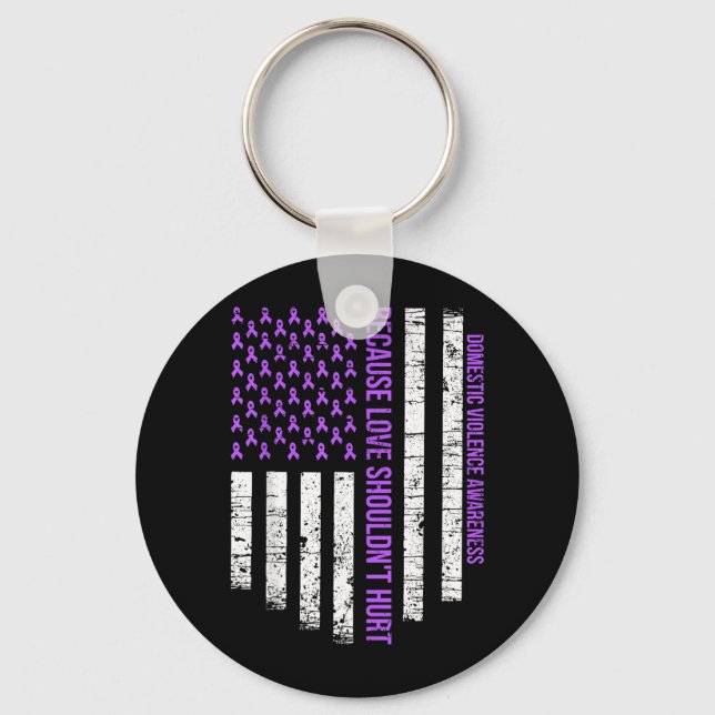 Because Love Shouldnt Hurt Flag Domestic Violence Key Ring (Front)