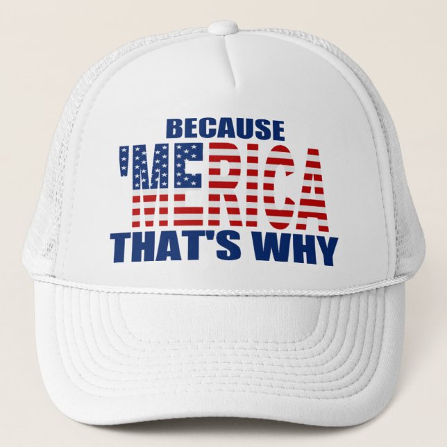 BECAUSE 'MERICA THAT'S WHY Trucker Hat (white) (Front)