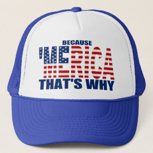 BECAUSE 'MERICA THAT'S WHY US Flag Trucker Hat