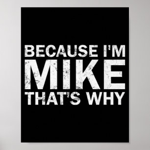 Because mike that's why sarcastic birthday funny poster