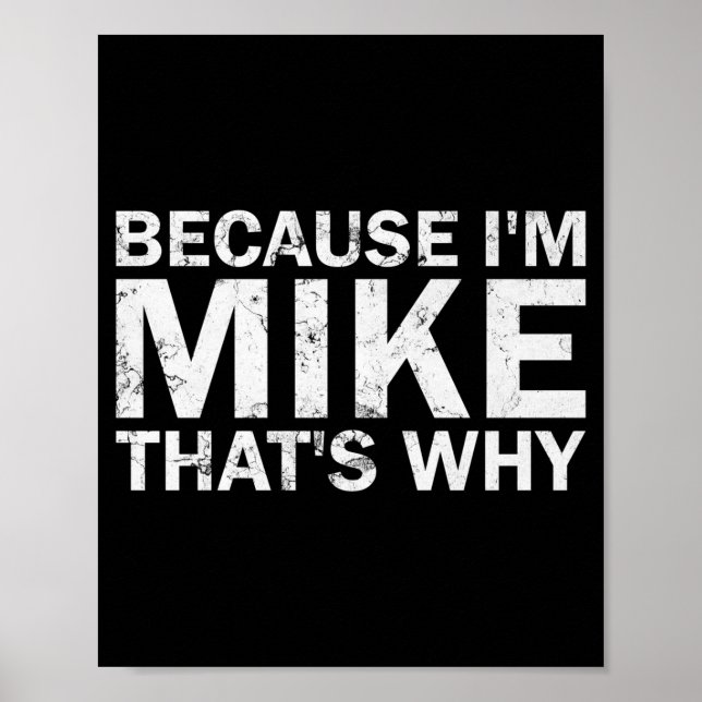 Because mike that's why sarcastic birthday funny poster (Front)