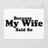 Because My Wife Said So