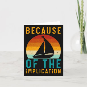 Because Of The Implication Funny Retro Boating Lov Card