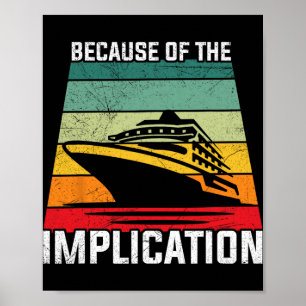 Because Of The Implication Traveller Boating Cruis Poster