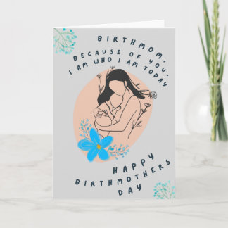 Because of you Birthmother's Day card