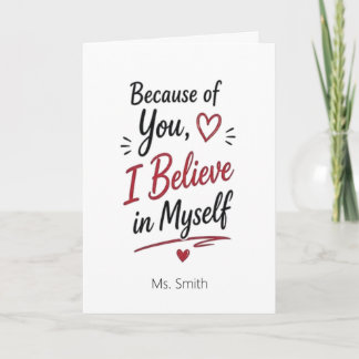 Because of You I Believe in Myself Personalised Card