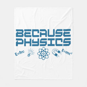 Because Physics Fleece Blanket