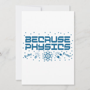 Because Physics Funny