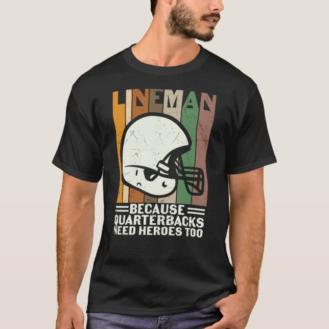 BECAUSE QUARTERBACKS NEED HEROES TOO T-Shirt (Front)