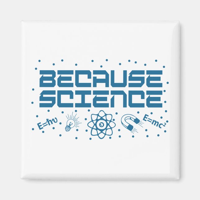 Because Science Funny Magnet (Front)