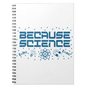 Because Science Funny Notebook