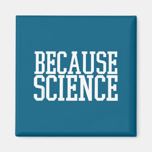 Because Science Funny Saying Mens And Women Shirt Magnet