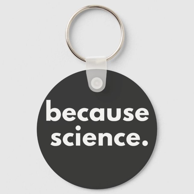 Because Science Key Ring (Front)