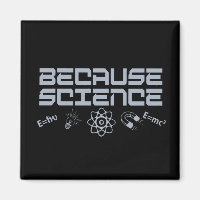 Because Science