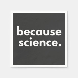 Because Science Napkin