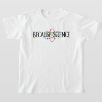 Because Science T-Shirt