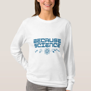 Because Science T-Shirt