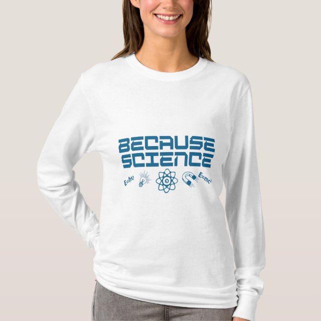 Because Science T-Shirt (Front)