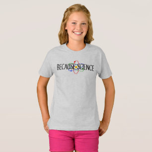 Because Science T-Shirt