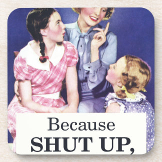 Because Shut up thats why Coaster
