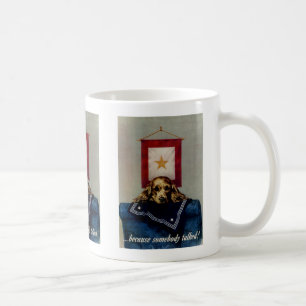 Because Somebody Talked Coffee Mug