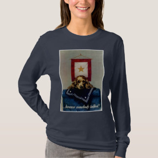 Because Somebody Talked T-Shirt