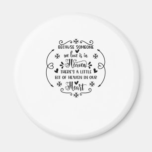 Because someone we love is in heaven, there's a li magnet