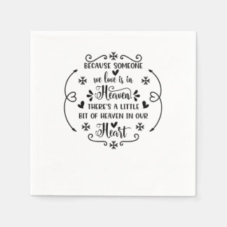 Because someone we love is in heaven, there's a li napkin