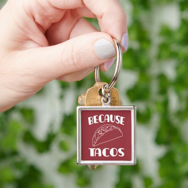 Because Tacos     Key Ring (Hand)