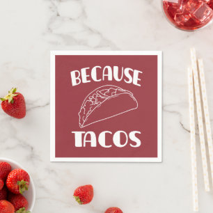 Because Tacos      Napkin