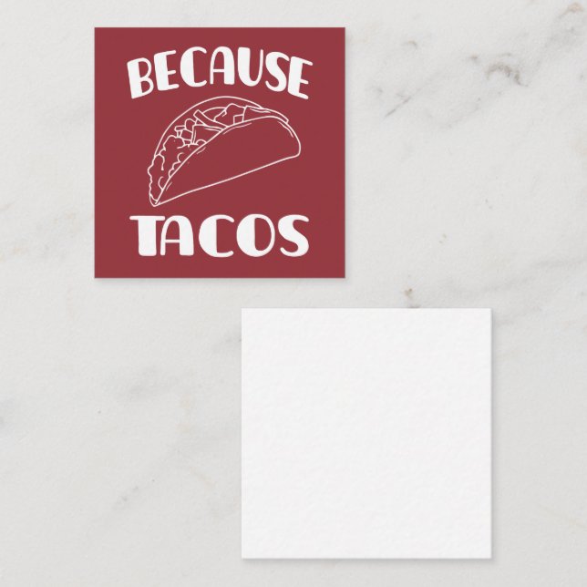 Because Tacos       Square Business Card (Front/Back)
