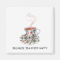 Because tea finds happy slogan, vintage cup roses