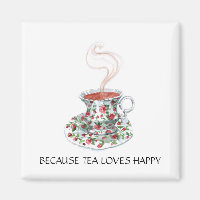Because tea loves happy slogan, vintage cup roses