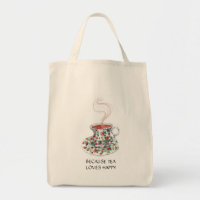 Because tea loves happy slogan, vintage cup roses